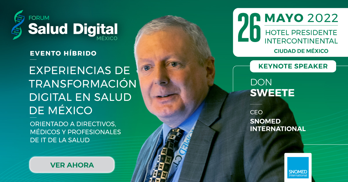 EVENTO 8.1 - “Advancing Mexico’s digital health transformation with SNOMED CT” - Don Sweete - CEO - Snomed International